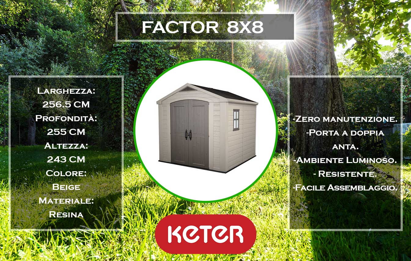 caratteristiche e dimensioni casetta da giardino keter factor 8x8 beige